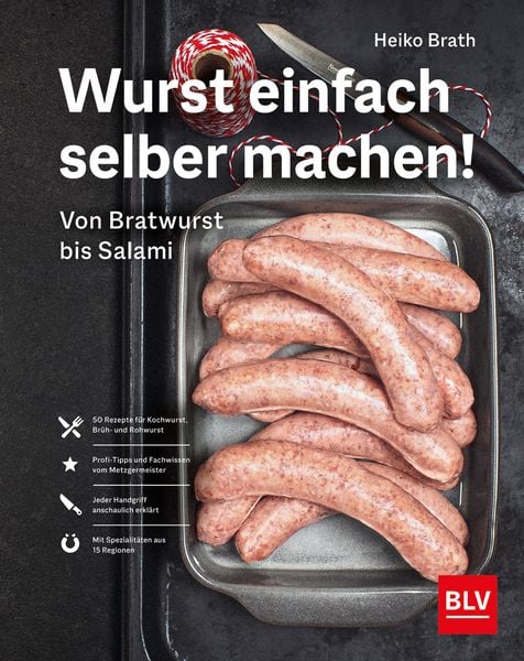 Wurst einfach selber machen von Heiko Brath | Metzgerei Heiko Brath Karlsruhe